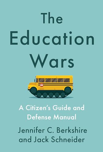 cover image The Education Wars: A Citizen’s Guide and Defense Manual