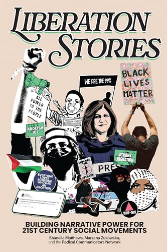 cover image Liberation Stories: Building Narrative Power for 21st Century Social Movements