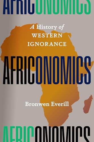 cover image Africonomics: A History of Western Ignorance