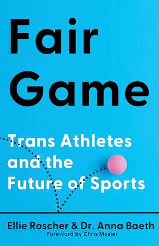 cover image Fair Game: Trans Athletes and the Future of Sports