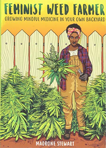 cover image Feminist Weed Farmer: Growing Mindful Medicine in Your Own Backyard