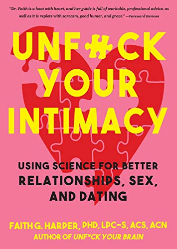 cover image Unf*ck Your Intimacy: Using Science for Better Relationships, Sex, and Dating