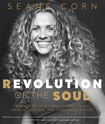cover image Revolution of the Soul: Awaken to Love Through Raw Truth, Radical Healing, and Conscious Action
