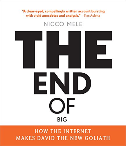 cover image The End of Big: How the Internet Makes David the New Goliath