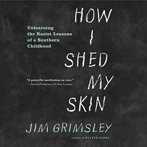 cover image How I Shed My Skin: Unlearning the Racist Lessons of a Southern Childhood
