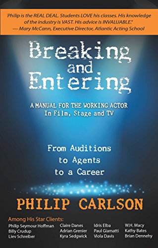 cover image Breaking and Entering: A Manual for the Working Actor in Film, Stage and TV; From Auditions to Agents to a Career