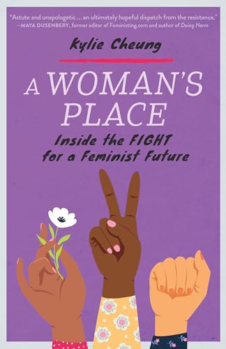 cover image A Woman’s Place: Inside the Fight for a Feminist Future