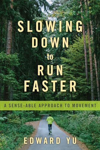 cover image Slowing Down to Run Faster: A Sense-able Approach to Movement