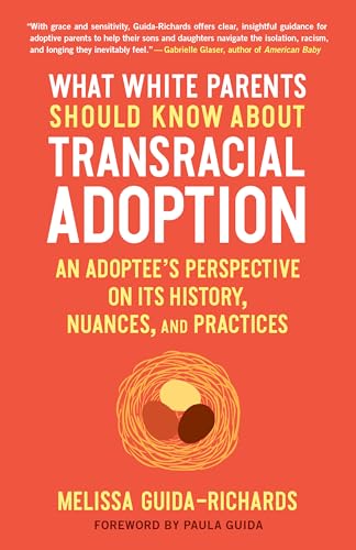 cover image What White Parents Should Know About Transracial Adoption: An Adoptee’s Perspective on Its History, Nuances, and Practices