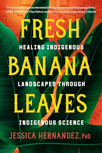 cover image Fresh Banana Leaves: Healing Indigenous Landscapes Through Indigenous Science
