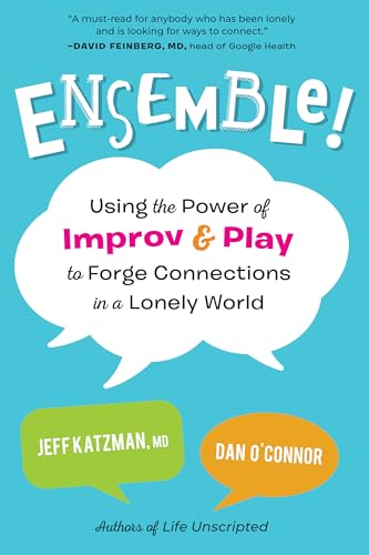 cover image Ensemble!: Using the Power of Improv and Play to Forge Connections in a Lonely World