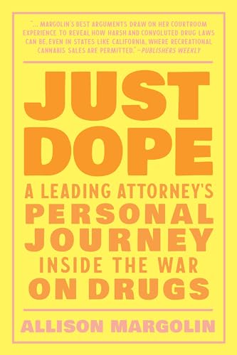 cover image Just Dope: The Case for Legalizing All Drugs for a More Just World
