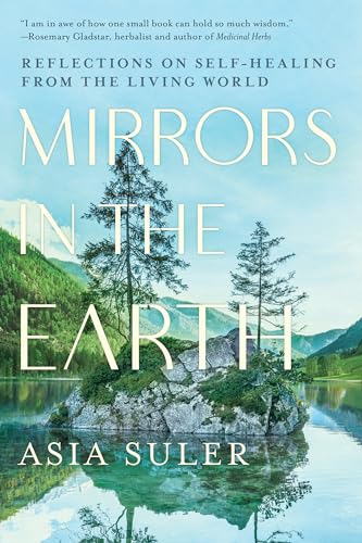 cover image Mirrors in the Earth: Reflections on Self-Healing from the Living World