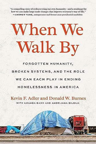 cover image When We Walk By: Forgotten Humanity, Broken Systems, and the Role We Can Each Play in Ending Homelessness in America