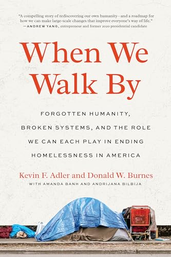 cover image When We Walk By: Forgotten Humanity, Broken Systems, and the Role We Can Each Play in Ending Homelessness in America