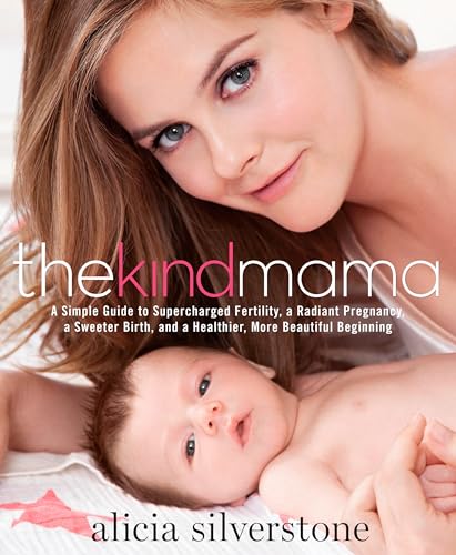 cover image The Kind Mama: A Simple Guide to Supercharged Fertility, a Radiant Pregnancy, a Sweeter Birth, and a Healthier, More Beautiful Beginning