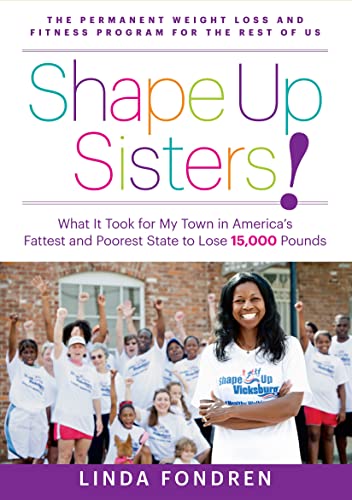 cover image Shape Up Sisters! What It Took for My Town in America’s Fattest and Poorest State to Lose 15,000 Pounds