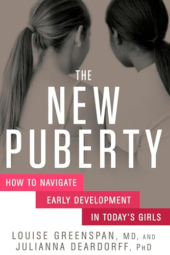 cover image The New Puberty: Navigating Girls’ Early Development in Today’s World 