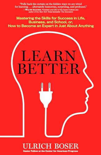 cover image Learn Better: Mastering the Skill for Success in Life, Business, and School, or How to Become an Expert in Just About Anything 