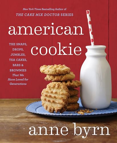 cover image American Cookie: The Snaps, Drops, Jumbles, Tea Cakes, Bars and Brownies that We Have Loved for Generations