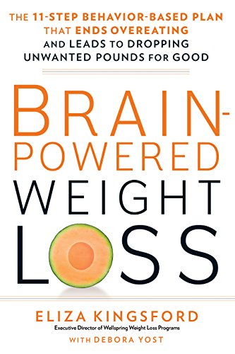 cover image Brain-Powered Weight Loss: The 11-Step Behavior-Based Plan that Ends Overeating and Leads to Dropping Unwanted Pounds for Good