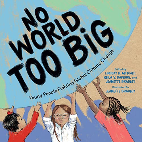 cover image No World Too Big: Young People Fighting Global Climate Change