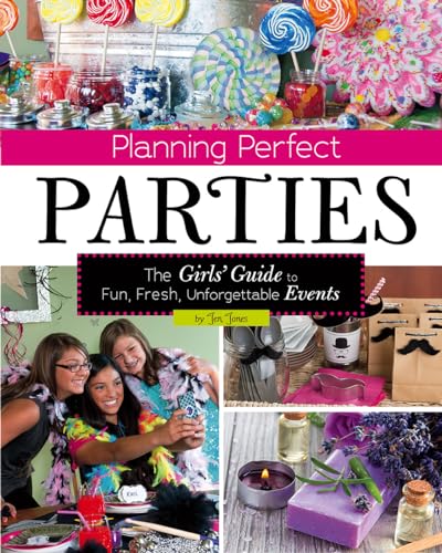 cover image Planning Perfect Parties: The Girls’ Guide to Fun, Fresh, Unforgettable Events