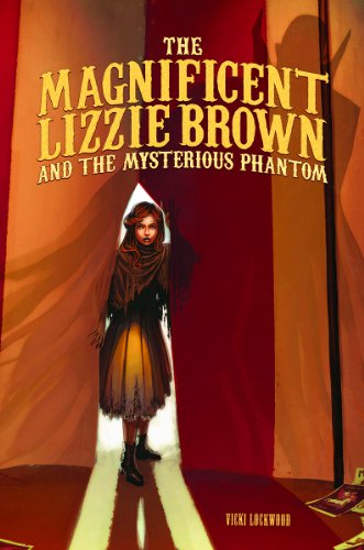 cover image The Magnificent Lizzie Brown and the Mysterious Phantom