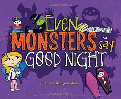 cover image Even Monsters Say Good Night