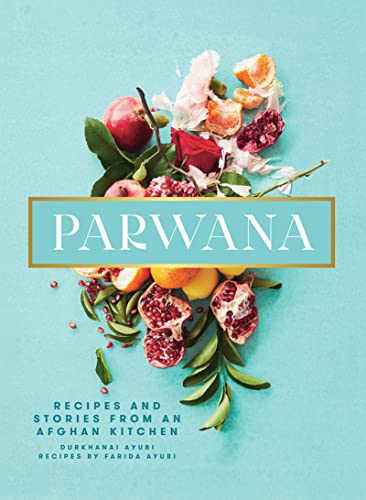 cover image Parwana: Recipes and Stories from an Afghan Kitchen