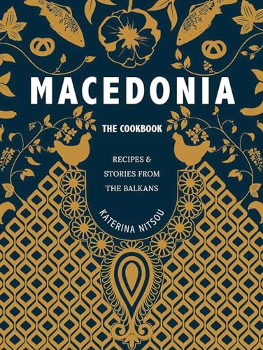 cover image Macedonia: The Cookbook: Recipes and Stories from the Balkans