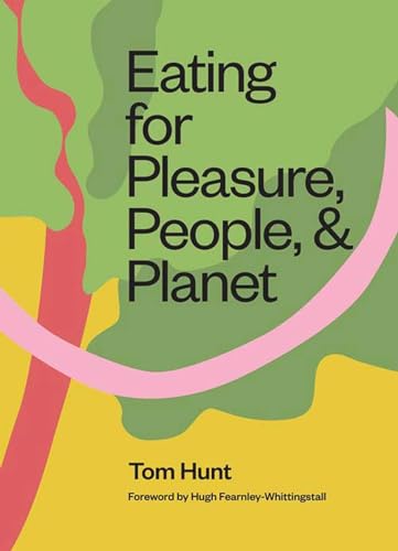 cover image Eating for Pleasure, People & the Planet: Plant-Based, Zero-Waste, Climate Cuisine
