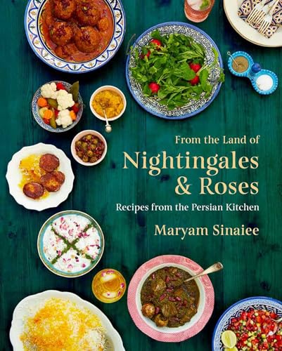cover image From the Land of Nightingales & Roses: Recipes from the Persian Kitchen
