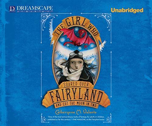 cover image The Girl Who Soared Over Fairyland and Cut the Moon in Two