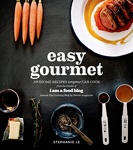 cover image Easy Gourmet: Awesome Recipes Anyone Can Cook
