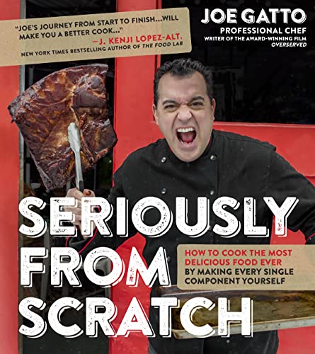 cover image Seriously from Scratch: How to Cook the Most Delicious Food Ever by Making Every Single Component Yourself