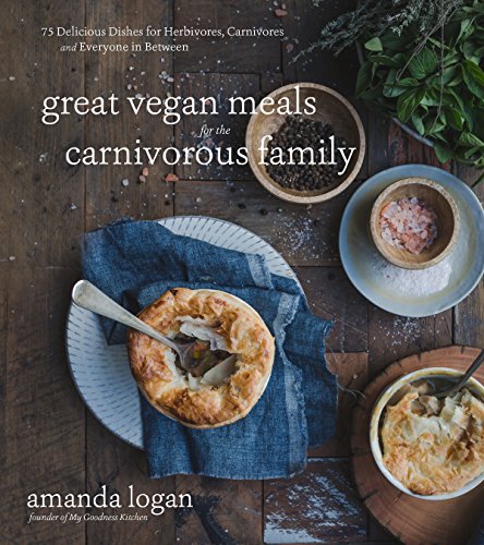 cover image Great Vegan Meals for the Carnivorous Family