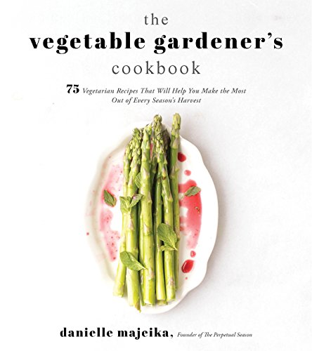 cover image The Vegetable Gardener’s Cookbook: 75 Vegetarian Recipes That Will Help You Make The Most Out of Every Season’s Harvest