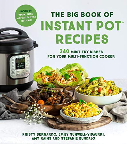 cover image The Big Book of Instant Pot Recipes: 240 Must-Try Dishes for Your Multi-Function Cooker 