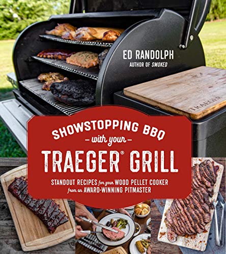 cover image Showstopping BBQ with Your Traeger Grill: Standout Recipes for Your Wood Pellet Cooker
