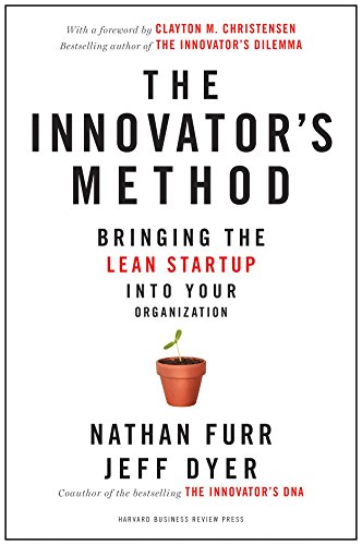 cover image The Innovator’s Method: Bringing the Lean Startup into Your Organization