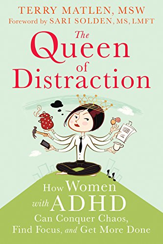 cover image The Queen of Distraction: How Women With ADHD Can Conquer Chaos, Find Focus, and Get More Done