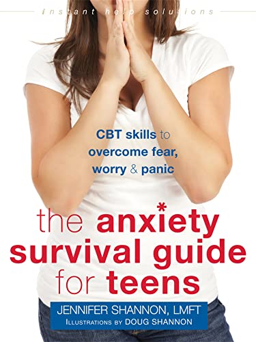 cover image The Anxiety Survival Guide for Teens: CBT Skills to Overcome Fear, Worry, and Panic