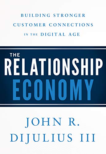 cover image The Relationship Economy: Building Stronger Customer Connections in the Digital Age