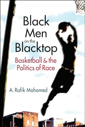 cover image Black Men on the Blacktop: Basketball and the Politics of Race