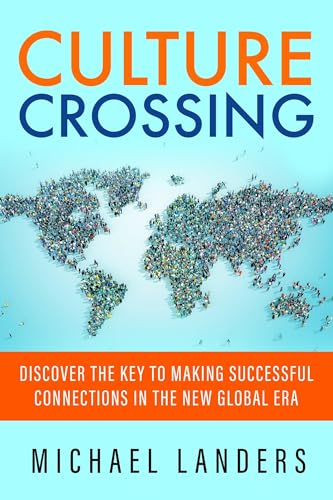 cover image Culture Crossing: Discover the Key to Making Successful Connections in the New Global Era 