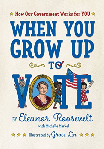 cover image When You Grow Up to Vote: How Our Government Works for You