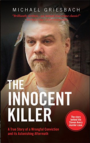 cover image The Innocent Killer: A True Story of a Wrongful Conviction and Its Astonishing Aftermath