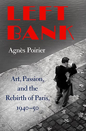 cover image Left Bank: Art, Passion, and the Rebirth of Paris, 1940–1950