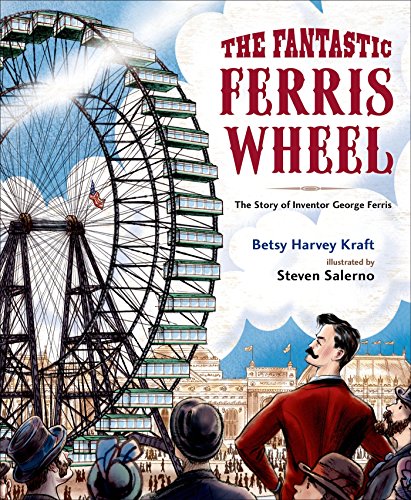 cover image The Fantastic Ferris Wheel: The Story of Inventor George Ferris